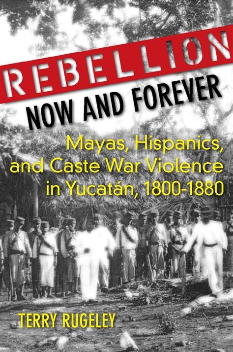 Yucatán Caste War; A Rebellion Fueled by Oppression and the Quest for Mayan Autonomy